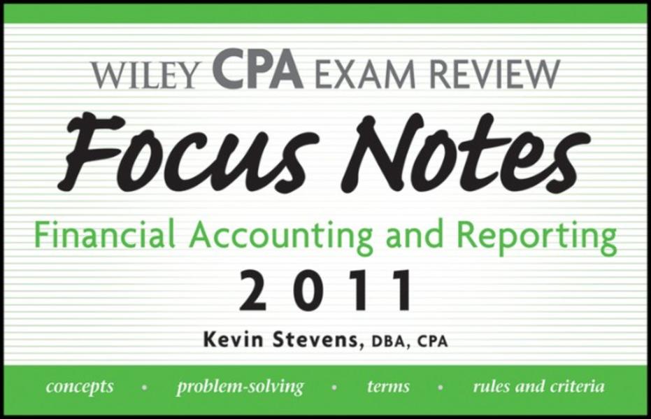 Wiley CPA Examination Review Focus Notes Financial Accounting and Reporting 2011 - Stevens, Kevin
