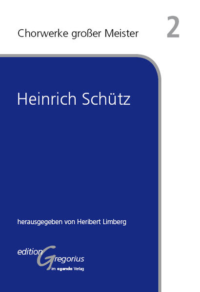 Chorwerke großer Meister Heinrich Schütz - Limberg, Heribert