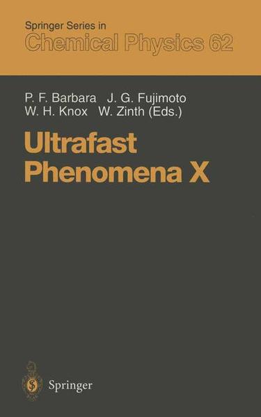 Ultrafast Phenomena X Proceedings of the 10th International Conference, Del Coronado, CA, May 28 – June 1, - Barbara, Paul F., James G. Fujimoto  und Wayne H. Knox