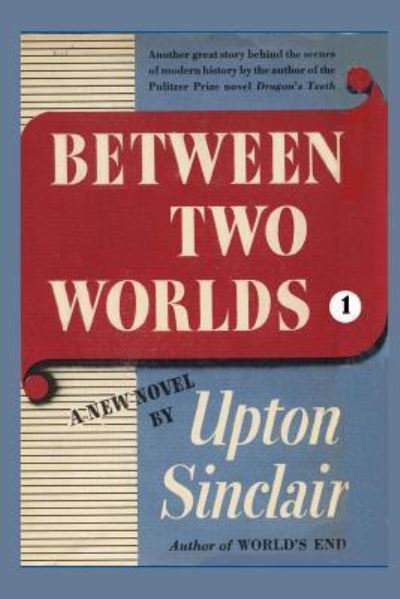 Between Two Worlds I (World`s End, Band 3) - Sinclair, Upton