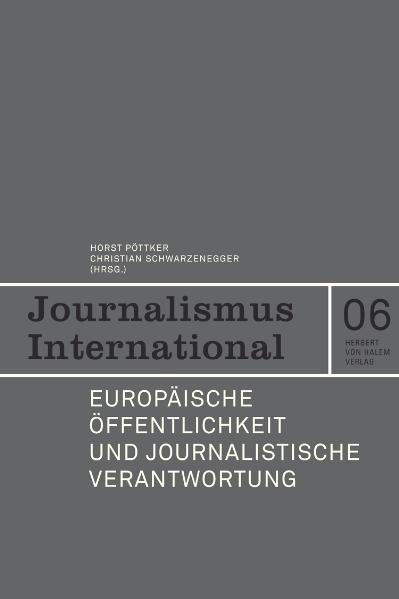 Europäische Öffentlichkeit und journalistische Verantwortung - Pöttker, Horst und Christian Schwarzenegger