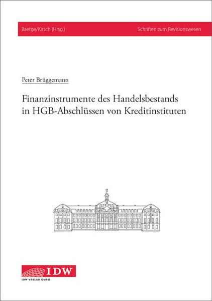 Finanzinstrumente des Handelsbestands in HGB-Abschlüssen von Kreditinstituten - Brüggemann, Peter, Hans-Jürgen Kirsch  und Jörg Baetge