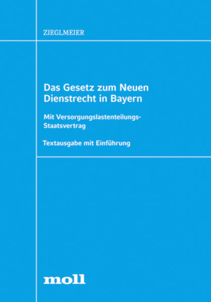Das Gesetz zum Neuen Dienstrecht in Bayern - Zieglmeier, Christian