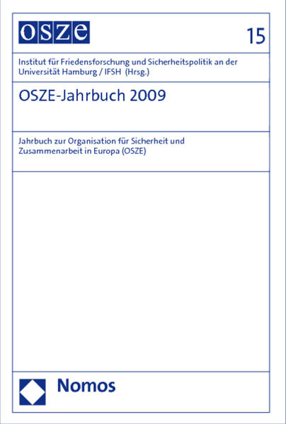 OSZE-Jahrbuch 2009 Jahrbuch zur Organisation für Sicherheit und Zusammenarbeit in Europa (OSZE) - Institut für Friedensforschung und Sicherheitspolitik an der Universität Hamburg / IFSH