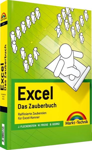 Excel - Das Zauberbuch Raffinierte Zaubereien für Excel-Kenner - Fleckenstein, Jens, Walter Fricke  und Boris Georgi