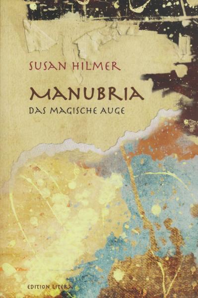 Manubria Das magische Auge 1., Aufl. - Hilmer, Susan