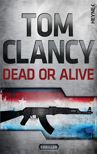 Dead or Alive Roman - Clancy, Tom, Michael Bayer  und Karlheinz Dürr