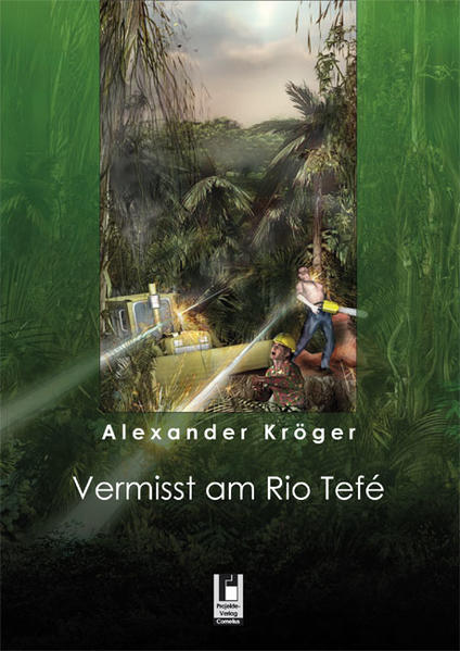 Vermisst am Rio Tefé - Kröger, Alexander
