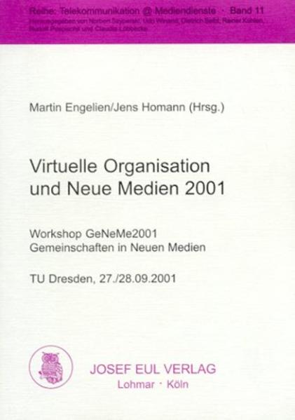 Virtuelle Organisation und Neue Medien 2001 Workshop GeNeMe2001 - Gemeinschaften in Neuen Medien - TU Dresden, 27./28.09.2001 - Engelin Homann  und Martin Engelien