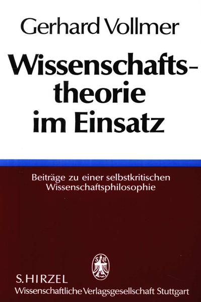 Wissenschaftstheorie im Einsatz Beiträge zu einer selbstkritischen Wissenschaftsphilosopie - Vollmer, Gerhard und Mario Bunge
