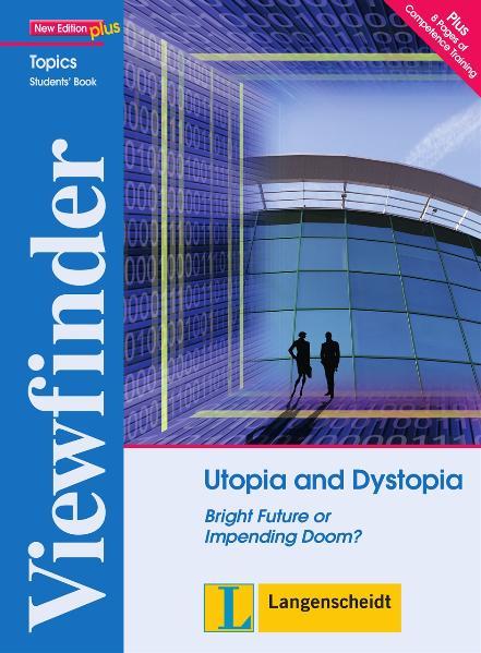 Utopia and Dystopia - Students` Book Bright Future or Impending Doom?