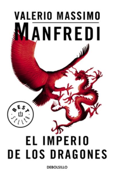 El imperio de los dragones (Best Seller) - Manfredi Valerio, Massimo und Ramón Monreal Jose