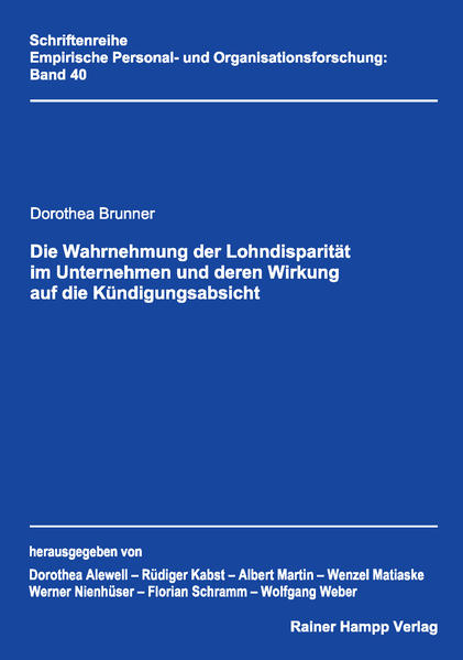 Die Wahrnehmung der Lohndisparität im Unternehmen und deren Wirkung auf die Kündigungsabsicht  1. Auflage - Brunner, Dorothea