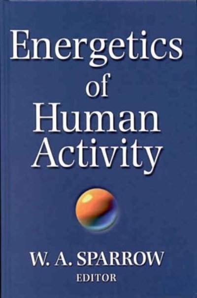 Energetics of Human Activity - Sparrow,  William Anthony
