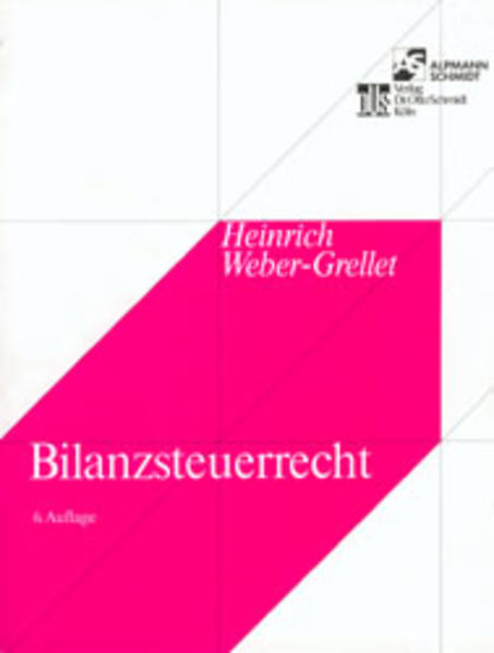 Bilanzsteuerrecht - Weber-Grellet, Heinrich
