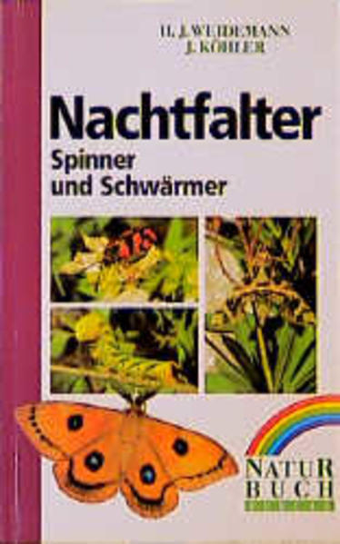 Nachtfalter Spinner und Schwärmer - Weidmann, H J und J Köhler