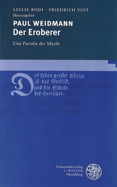 Der Eroberer Eine Parodie der Macht (Nachdr. d. Ausg. 1786) - Weidmann, Paul, Leslie Bodi  und Friedrich Voit