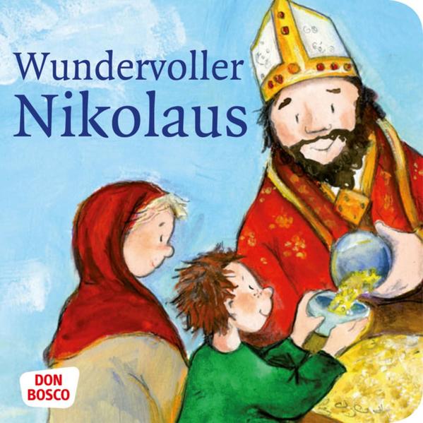 Wundervoller Nikolaus. Mini-Bilderbuch. Don Bosco Minis: Vorbilder und Heilige. - Herrmann, Bettina, Sybille Wittmann  und Petra Lefin