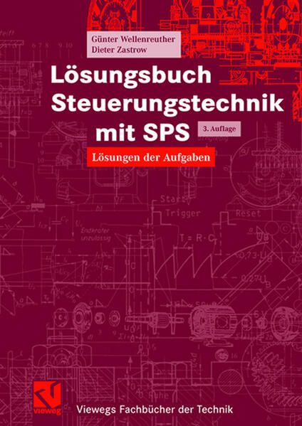 Lösungsbuch Steuerungstechnik mit SPS Lösungen der Aufgaben - Wellenreuther, Günter und Dieter Zastrow