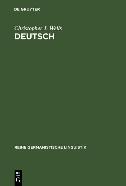 Deutsch Eine Sprachgeschichte bis 1945 - Wells, Christopher J. und Rainhild Wells