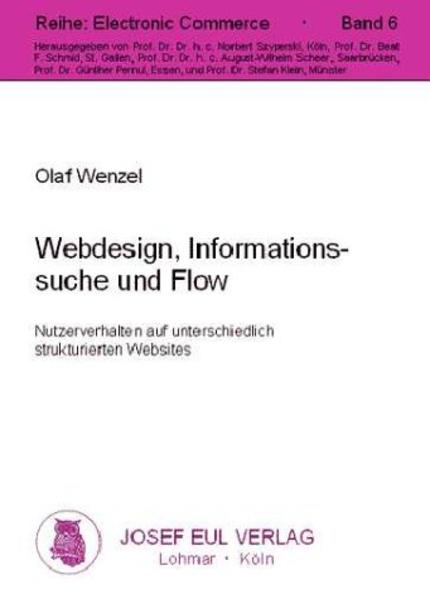 Webdesign, Informationssuche und Flow Nutzerverhalten auf unterschiedlich strukturierten Websites - Wenzel, Olaf