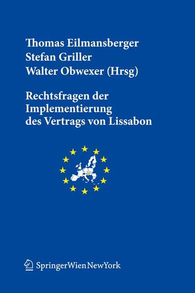 Rechtsfragen der Implementierung des Vertrags von Lissabon - Eilmansberger, Thomas, Stefan Griller  und Walter Obwexer