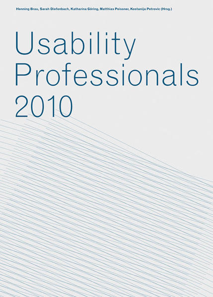 Usability Professionals 2010. Jahresband 2010 der Workshops der German Usability Professionals` Association e.V. - Brau, Henning, Sarah Diefenbach  und Katharina Göring
