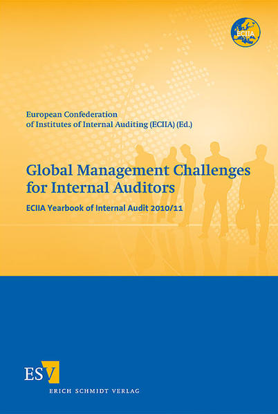 Global Management Challenges for Internal Auditors ECIIA Yearbook of Internal Audit 2010/11 - European Confederation of Institutes of Internal Auditing (ECIIA)Neil Baker  und Philipp Friebe