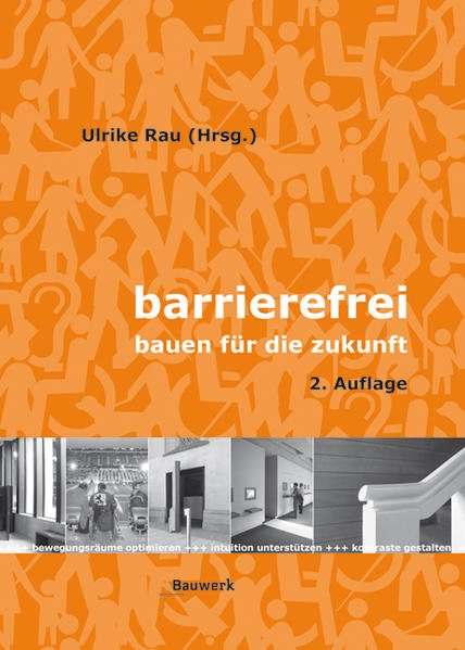 Barrierefrei - Bauen für die Zukunft Neue Norm DIN 18040-1/-2 bereits eingearbeitet. - Rau, Ulrike, Eckhard Feddersen  und Insa Lüdtke