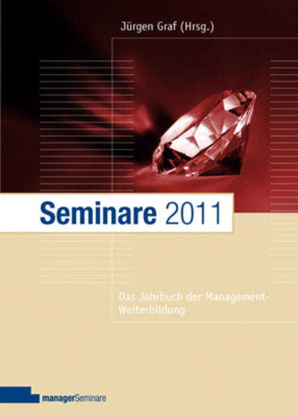 Seminare 2011 Das Jahrbuch der Management-Weiterbildung 21., Auflage 2011 - Graf, Jürgen
