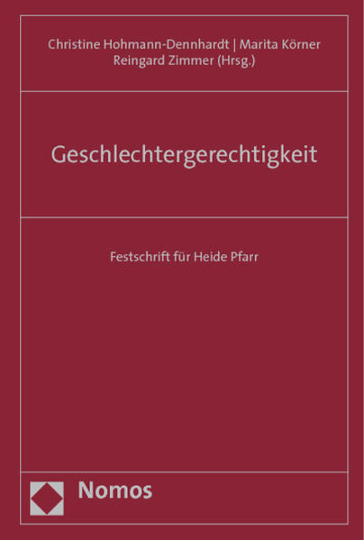 Geschlechtergerechtigkeit Festschrift für Heide Pfarr - Hohmann-Dennhardt, Christine, Marita Körner  und Reingard Zimmer