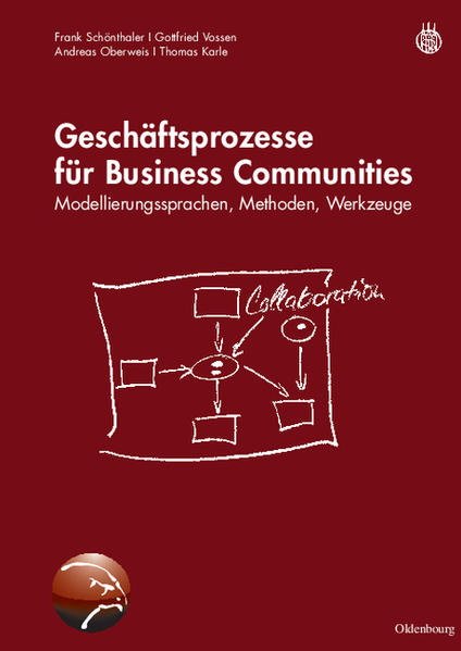 Geschäftsprozesse für Business Communities Modellierungssprachen, Methoden, Werkzeuge - Schönthaler, Frank, Gottfried Vossen  und Andreas Oberweis
