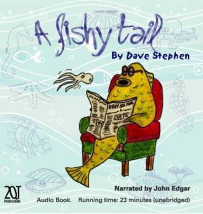 A Fishy Tail: The Audio Book - Stephen,  Dave und  John Edgar