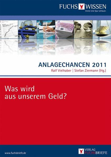 Anlagechancen 2011 Was wird aus unserem Geld? - Vielhaber, Ralf und Stefan Ziermann