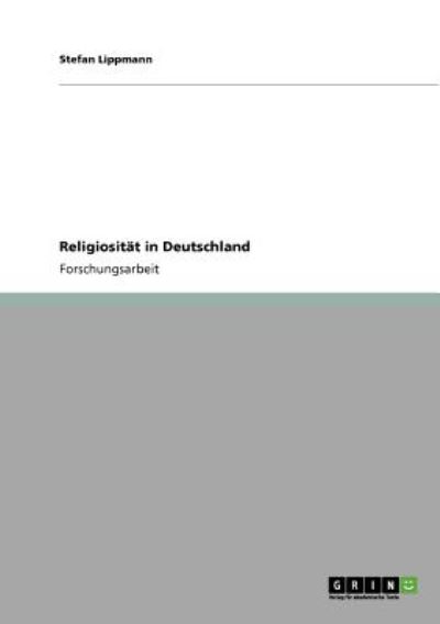 Religiosität in Deutschland - Lippmann, Stefan