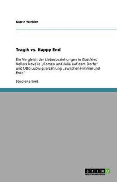 Tragik vs. Happy End: Ein Vergleich der Liebesbeziehungen in Gottfried Kellers Novelle 