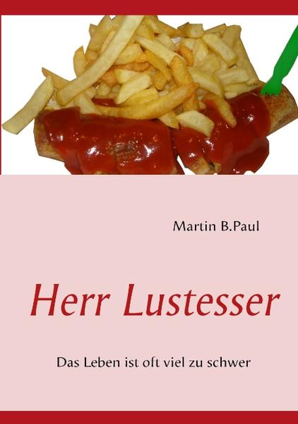 Herr Lustesser Das Leben ist oft viel zu schwer - Paul, Martin
