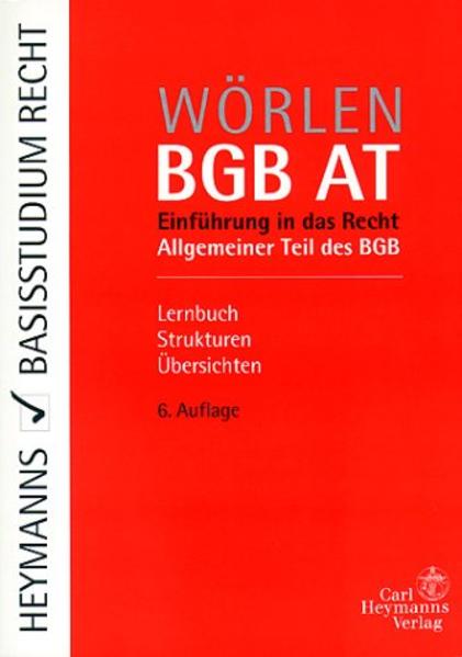 BGB AT Einführung in das Recht und Allgemeiner Teil des BGB - Wörlen, Rainer