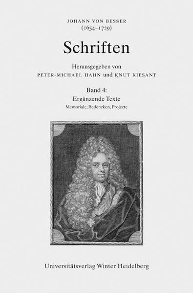 Johann von Besser (1654-1729). Schriften / Ergänzende Texte Memoriale, Bedencken, Projecte - Hahn, Peter-Michael, Vinzenz Czech  und Holger Kürbis