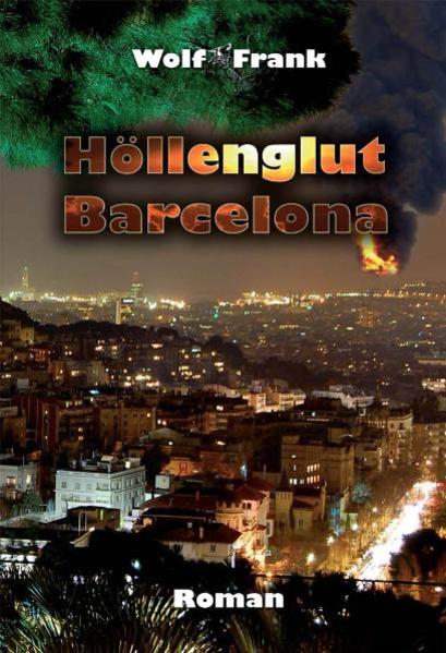 Höllenglut Barcelona Politthriller 2010 - Frank, Wolf