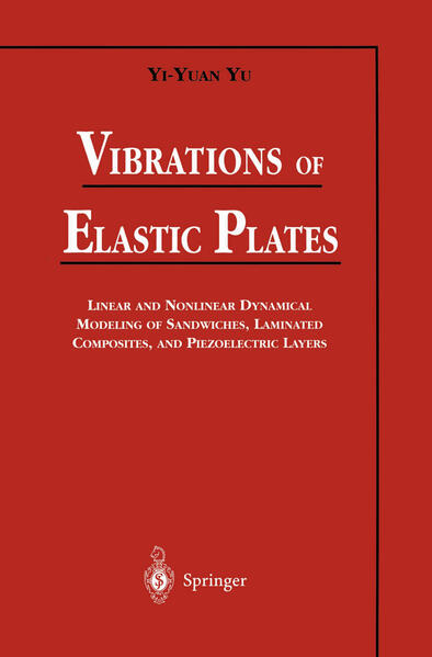 Vibrations of Elastic Plates Linear and Nonlinear Dynamical Modeling of Sandwiches, Laminated Composites, and Piezoelectric Layers - Yu, Yi-Yuan