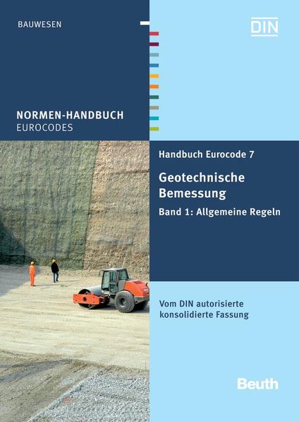 Handbuch Eurocode 7 - Geotechnische Bemessung Band 1: Allgemeine Regeln Vom DIN autorisierte konsolidierte Fassung - DIN e.V.