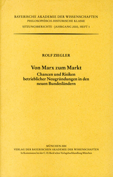 Von Marx zu Markt Chancen und Risiken betrieblicher Neugründungen in den neuen Bundesländern - Ziegler, Rolf