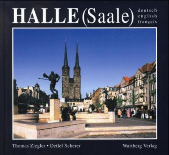 Halle in Farbe Farbbildband Dt. /Engl. /Franz. - Ziegler, Thomas und Detlef Scherer
