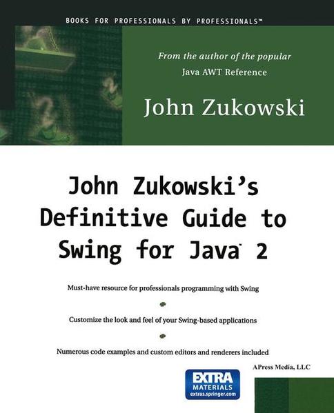 John Zukowskis Definitive Guide to Swing for Java 2  1st ed. - Zukowski, John