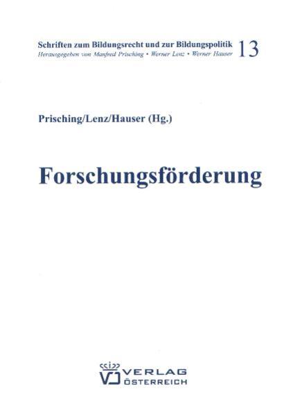 Forschungsförderung in Österreich und der EU - Prisching, Manfred, Werner Lenz  und Werner Hauser