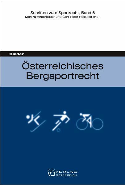 Österreichisches Bergsportrecht - Binder, Martin, Monika Hinteregger  und Gert-Peter Reissner