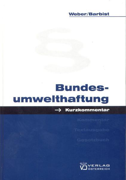Bundesumwelthaftung - Weber, Karl und Johannes Barbist