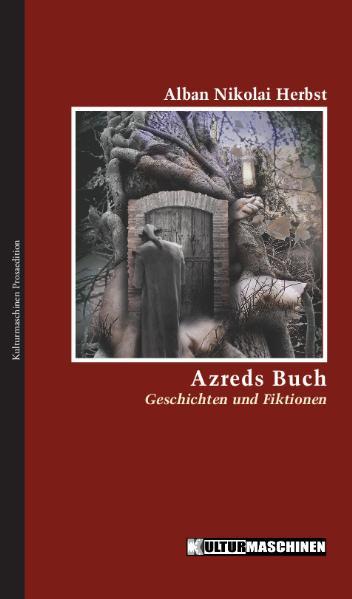 Azreds Buch Geschichten und Fiktionen - Herbst, Alban Nikolai und zazie