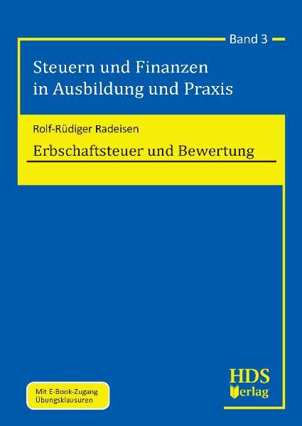 Steuern und Finanzen in Ausbildung und Praxis / Erbschaftsteuer und Bewertung - Radeisen, Rolf-Rüdiger